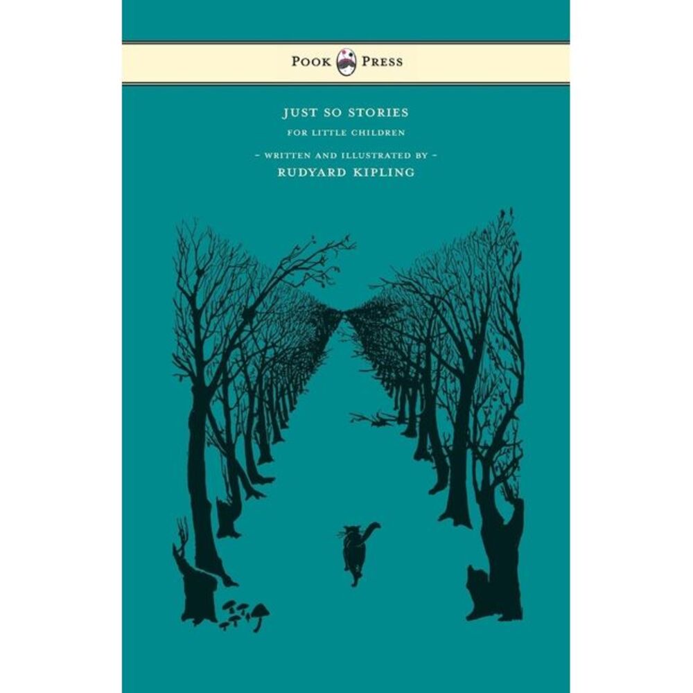 Just So Stories - For Little Children - Written and Illustrated by Rudyard Kipli
